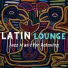 Download track Jazz Music For Relaxing - Latin Lounge