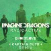 Download track Radioactive (Grouplove & Captain Cuts Remix)