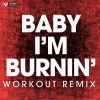Download track Baby I'm Burnin' (Extended Workout Remix)