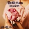 Download track Kill 'Em With Kindness (Karaoke Instrumental Selena Gomez Tribute)