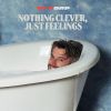 Download track Nothing Clever, Just Feelings