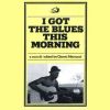 Download track I Got The Blues And I Can't Be Satisfied