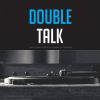 Download track Double Talk