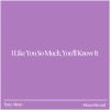 Download track I Like You So Much, You'll Know It
