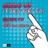 Download track Giddy Up (Taka Tiki Ta) (Extended Version)