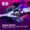 Download track Something Tells Me It's Time (Darian Crouse Entity's Round 1 Instrumental)