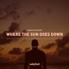 Download track Where The Sun Goes Down