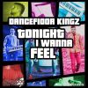 Download track Tonight I Wanna Feel (Radio Edit)