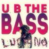 Download track U B The Bass (J - Trick And Uberjakd Remix)