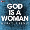 Download track God Is A Woman (Workout Remix 130 BPM)