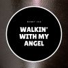 Download track Walkin' With My Angel