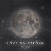Download track Love So Strong
