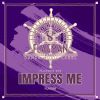 Download track Impress Me (Original Mix)