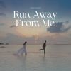 Download track Run Away From Me