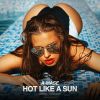 Download track Hot Like A Sun (Original Mix)