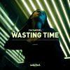 Download track Wasting Time