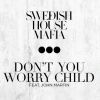 Download track Don'T You Worry Child (Radio Edit)