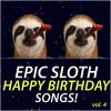 Download track Happy Birthday Sophie (Epic Sloth Rap)