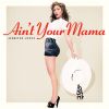 Download track Ain't Your Mama