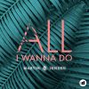 Download track All I Wanna Do