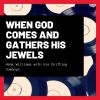 Download track When God Comes And Gathers His Jewels