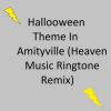 Download track Hallooween Theme In Amityville (Heaven Music Ringtone Remix)