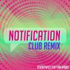 Download track Notification (Club Remix)