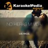 Download track No Hieras Mi Vida (Karaoke Version) [In The Style Of Luis Angel]