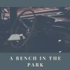 Download track A Bench In The Park