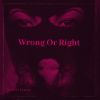 Download track Wrong Or Right