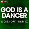 Download track God Is A Dancer (Extended Workout Remix)