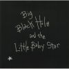 Download track Big Black Hole & The Little Baby Star