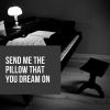 Download track Send Me The Pillow That You Dream On