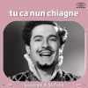 Download track Tu Ca Nun Chiagne