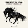Download track Walking With Shadows (Happy Love Remix)