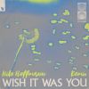 Download track Wish It Was You (Nils Hoffmann Remix)