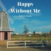 Download track Happy Without Me