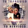 Download track Tu Tranquilo Yo Nervioso