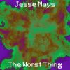 Download track The Worst Thing