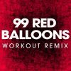 Download track 99 Red Balloons (Extended Workout Remix)