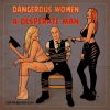 Download track Dangerous Women & A Desperate Man
