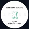 Download track Politics Of Dancing X D'julz (Original Mix) [P. O. D CROSS]