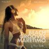Download track Beach Grooves Maretimo Vol. 1 (Continuous Mix)