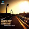 Download track Which Way Is Tuesday (Patrick Perez Remix)