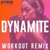 Download track Dynamite (Extended Workout Remix 128 BPM)