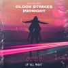 Download track Clock Strikes Midnight