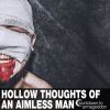 Download track Hollow Thoughts Of An Aimless Man