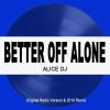 Download track Better Off Alone (Mr. Aleks Meets Alice 2019 Remix)