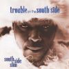 Download track Trouble On The South Side