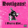 Download track I Wanna Riot...